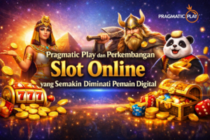 Pragmatic Play dan Perkembangan Slot Online yang Semakin Diminati Pemain Digital
